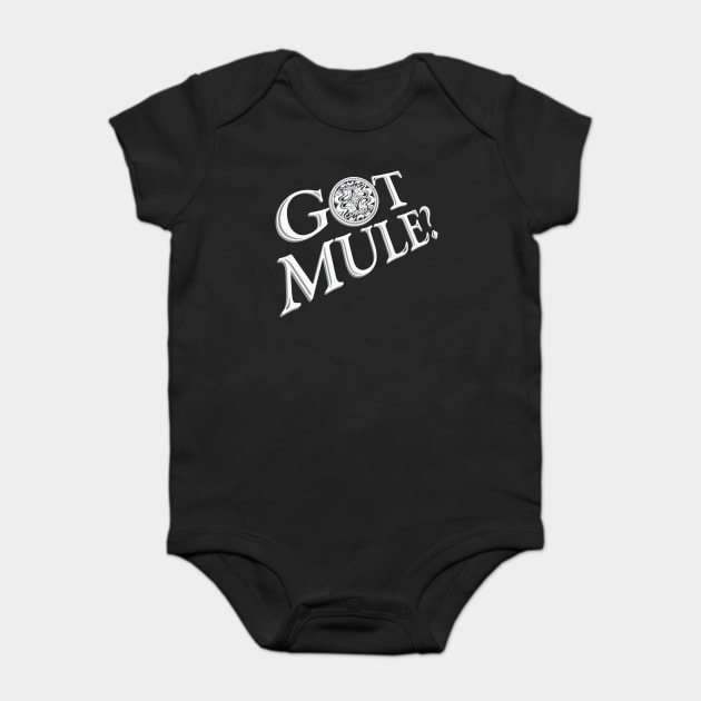 Got Mule? Baby Bodysuit by DA42